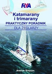 Katamarany i trimarany, praktyczny poradnik dla żeglarzy